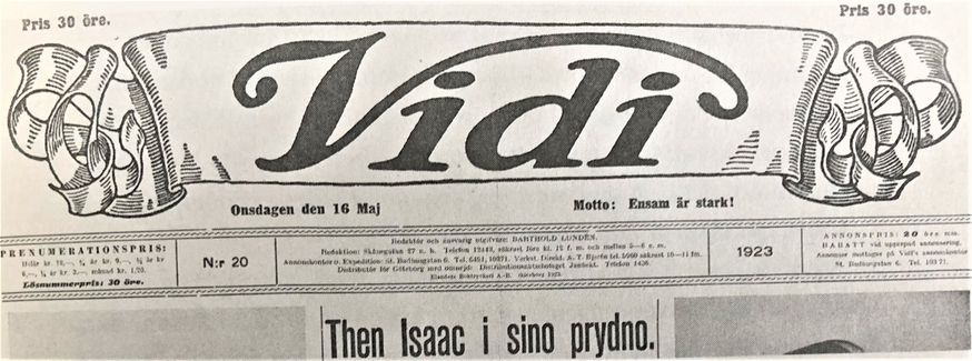 Tidningen Vidi, med en upplaga om ca 25 000 ex, gavs ut i regi av Göteborgs Svenska antisemitiska förening. Dess ledare och chefredaktör Barthold Lundén skrädde inte orden, då han skrev i tidningen om händelsen på Bohus station. Såväl Isaac, Sigrid, konstutställningen och dess ansvariga blev attackerade å det grövsta. Nedan följer några utdrag ur den hatiska artikel som  Lundén spydde ur sig